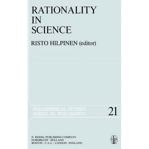 Philosophical Studies Rationality in Science: Studies in the Foundations of Science and Ethics, Book 21, (Hardcover)
