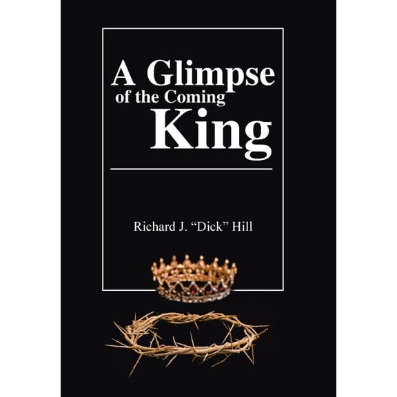 A Glimpse of the Coming King (Hardcover)