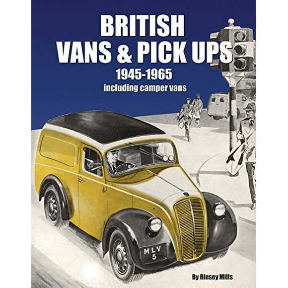 Vans Britanniques & Pick-Ups 1945-1965: Incluant Vans de Camping
