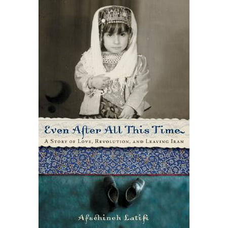 Even After All This Time : A Story of Love, Revolution, and Leaving (Best Love Stories Of All Time)