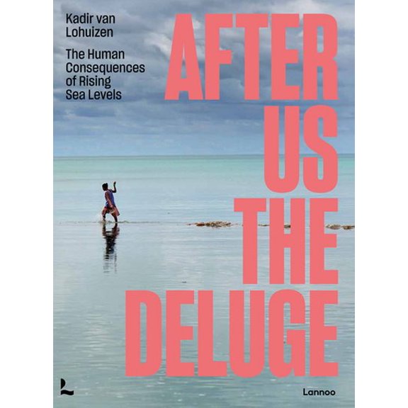 Pre-Owned After Us The Deluge : The Human Consequences of Rising Sea Levels (Paperback)