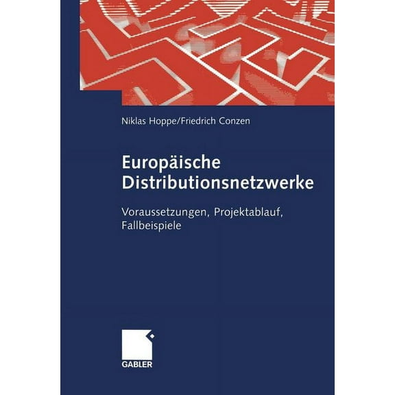 EuropÃ¤ische Distributionsnetzwerke: Voraussetzungen, Projektablauf, Fallbeispiele, (Paperback)