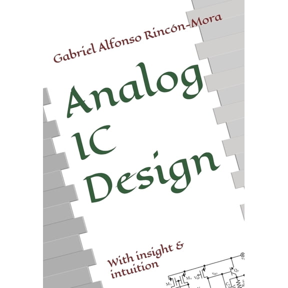 Analog IC Design: With insight & intuition, (Paperback)
