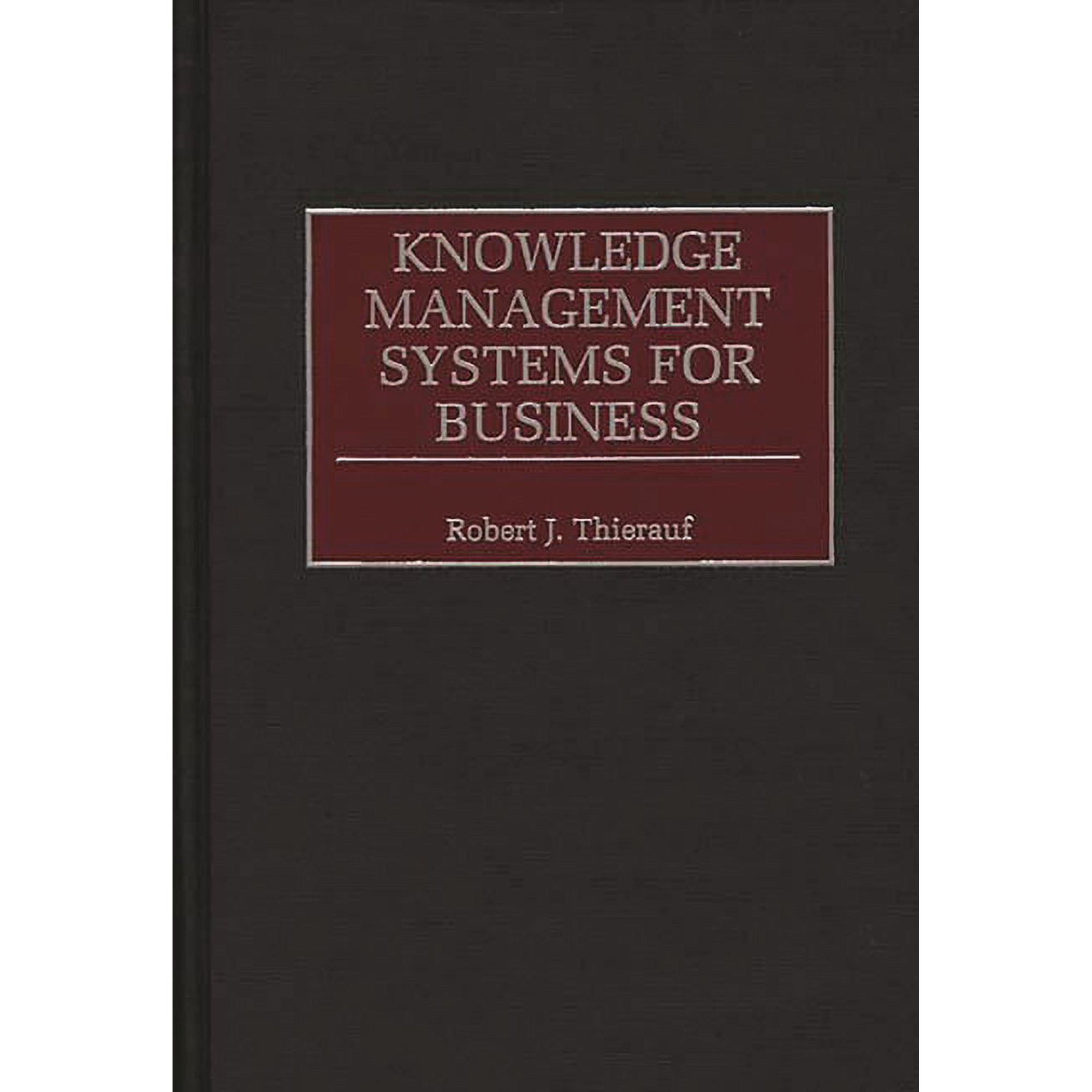 Knowledge Management Systems for Business (Hardcover)