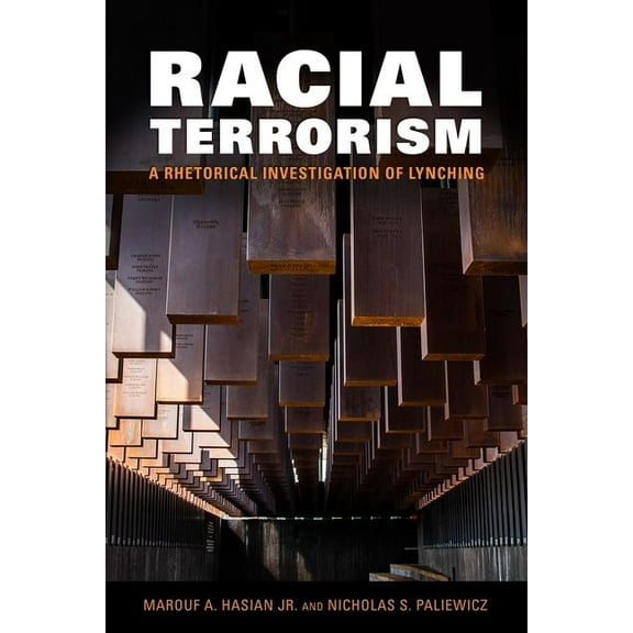 Race, Rhetoric, and Media Racial Terrorism: A Rhetorical Investigation of Lynching, (Paperback)