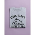thumbnail image 3 of Sorry I Can�T I Have Plans Women T-Shirt, Female Small, 3 of 4