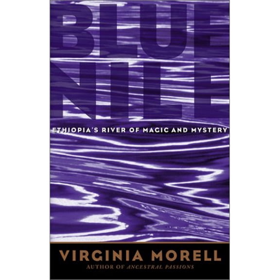 Pre-Owned Blue Nile: Ethiopia's River of Magic and Mystery (Paperback) 0792264258 9780792264255