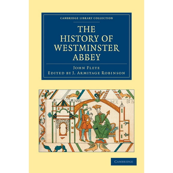 Cambridge Library Collection - Medieval The History of Westminster Abbey, (Paperback)