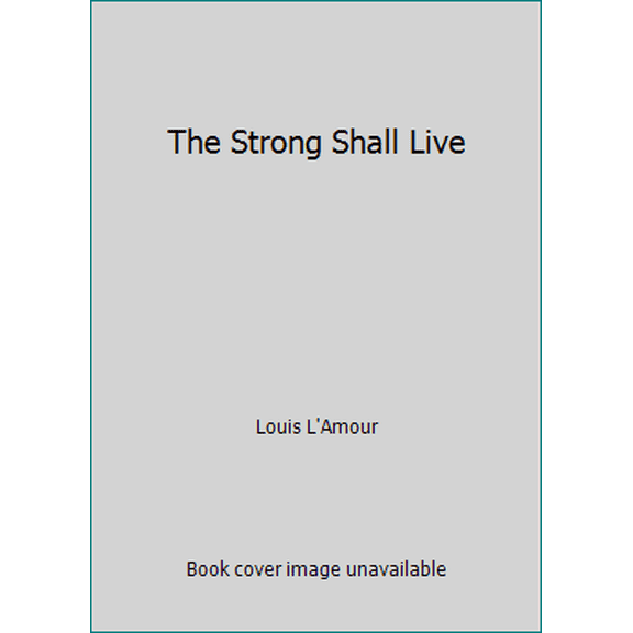 Pre-Owned The Strong Shall Live (Paperback) 0553149318 9780553149319
