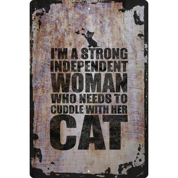 Wall Sign Strong Independent Woman Who Needs to Cuddle With Her Cat Funny  Decorative Art Wall Decor Funny Gift 