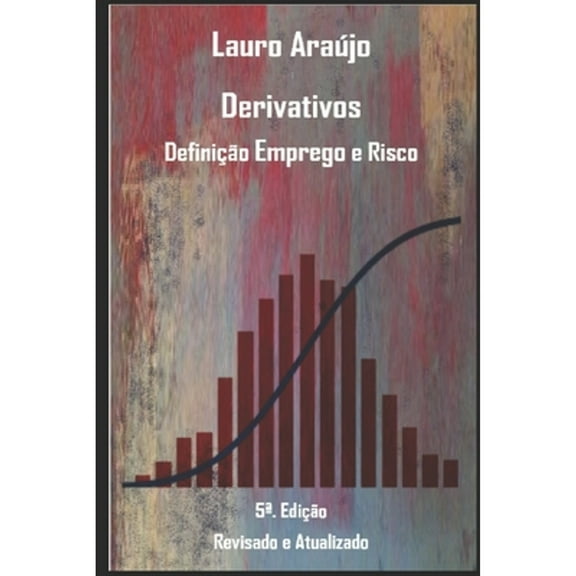 Derivativos Definição Emprego e Risco (Paperback) by Lauro Araujo Silva Neto