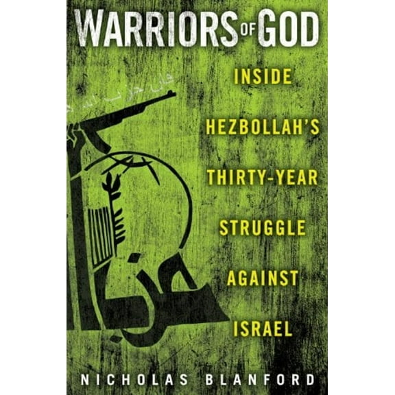 Pre-Owned Warriors of God : Inside Hezbollah's Thirty-Year Struggle Against Israel (Hardcover) 9781400068364