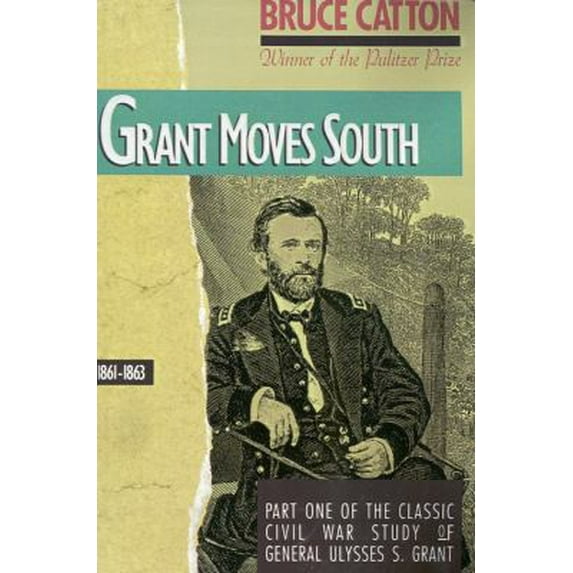Pre-Owned Grant Moves South: 1861 - 1863 (Paperback) 0316132446 9780316132442