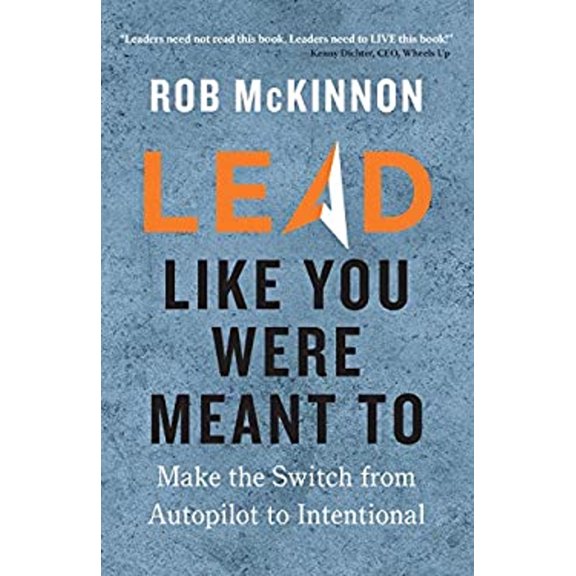 Pre-Owned Lead Like You Were Meant To: Make the Switch from Autopilot to Intentional, 9781735085012, 1735085014, Paperback,