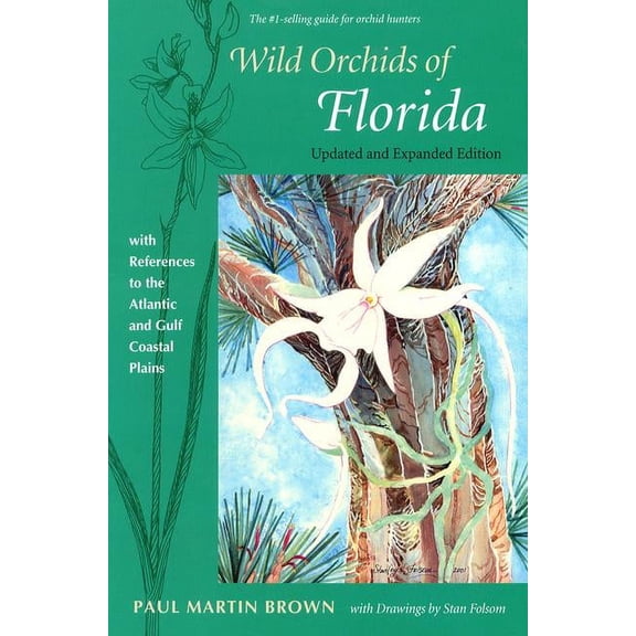 Wild Orchids of Florida: With References to the Atlantic and Gulf Coastal Plains, (Paperback)