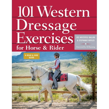 - 101 Western Dressage Exercises for Horse & Rider