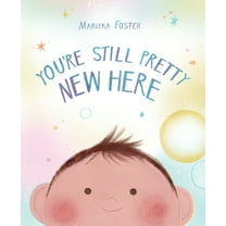 You're Still Pretty New Here, (Hardcover)