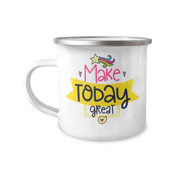 Make Today Great, Morning Coffee Mug, Inspirational Coffee Mug-12 oz Stainless Steel Enamel Finish White Camper Coffee Mug