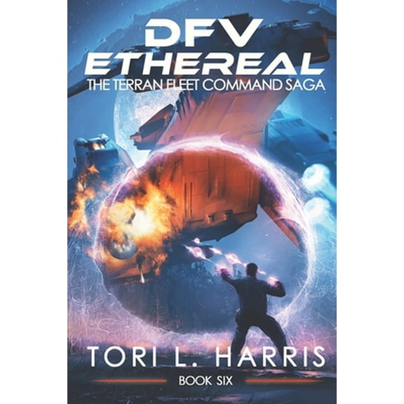 Pre-Owned DFV Ethereal: The Terran Fleet Command Saga - Book 6 (Paperback) 099853384X 9780998533841