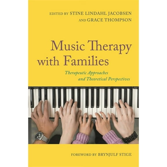 Music Therapy with Families: Therapeutic Approaches and Theoretical Perspectives, (Paperback)