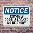 thumbnail image 4 of (2 Pack) Exit Only Door Is Locked No Re-Entry OSHA Notice Sign 24 Inch X 18 Inch Indoor / Outdoor Rust-Free Aluminum Metal Signs for Workplace, Workshop, and Construction Site, Made in, 4 of 8