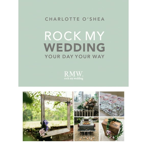 Rock My Wedding : Your Day Your Way (Hardcover)