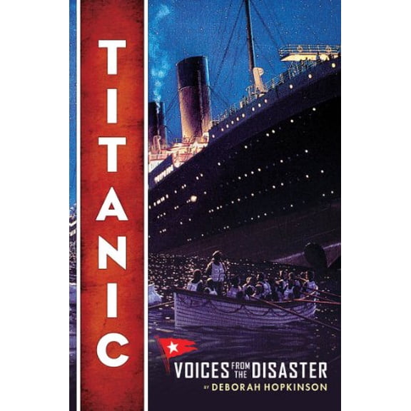 Pre-Owned Titanic: Voices from the Disaster (Scholastic Focus) (Hardcover) 0545116740 9780545116749