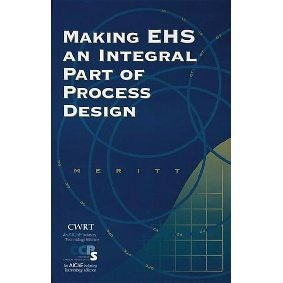 Making EHS an Integral Part of Process Design (Hardcover)