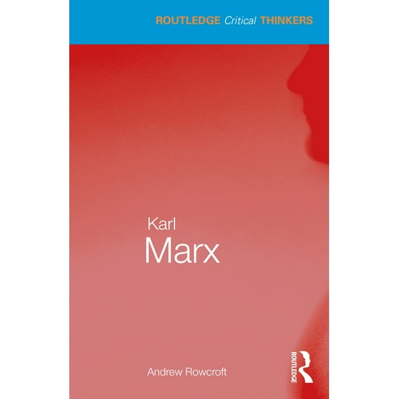 Routledge Critical Thinkers Karl Marx, (Paperback)