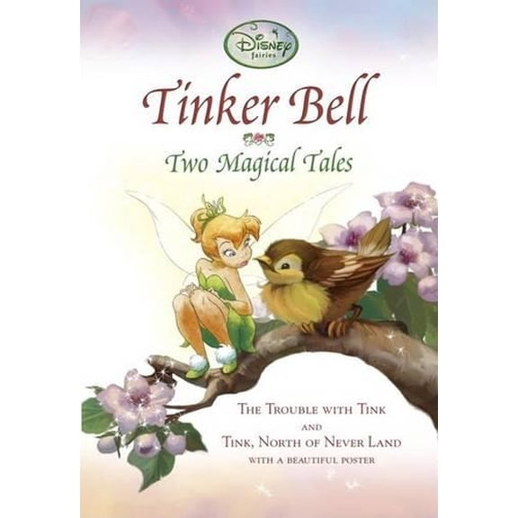 Pre-Owned Tinker Bell: Two Magical Tales: The Trouble with Tink and Tink, North of Never Land Hardcover