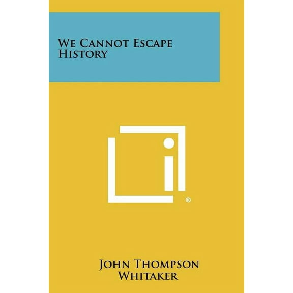 We Cannot Escape History (Paperback)