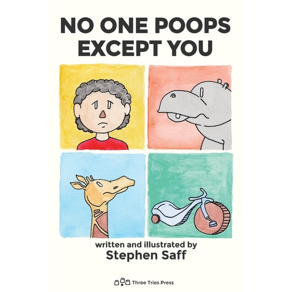 No One Poops Except You: And Everybody Thinks It's Gross. Everyone., (Paperback)