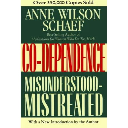 Co-Dependence: Misunderstood--Mistreated, Used [Paperback]