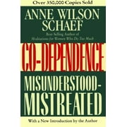 Co-Dependence: Misunderstood--Mistreated, Used [Paperback]