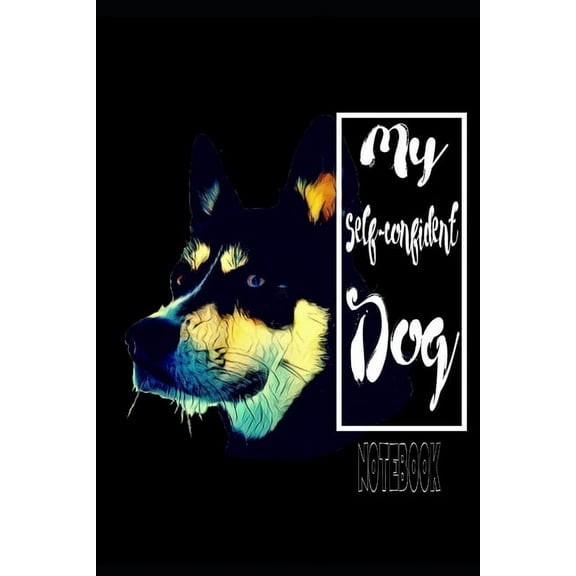 My self-confident dog Note book: My dog has a strong insight, (Paperback)