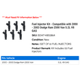 thumbnail image 2 of Fuel Injector Kit - Compatible with 2000 - 2003 Dodge Ram 2500 Van 5.2L V8 GAS 2001 2002, 2 of 2