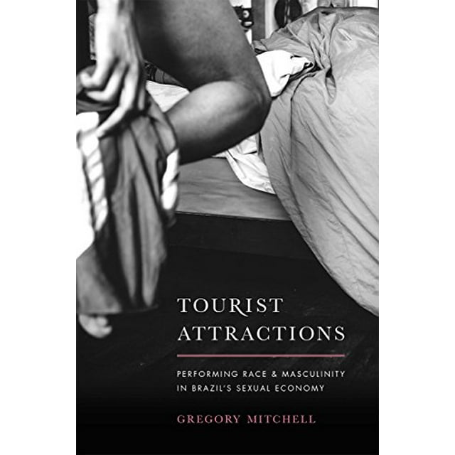 Attractions Touristiques: Course et Masculinité dans l'Économie Sexuelle du Brésil