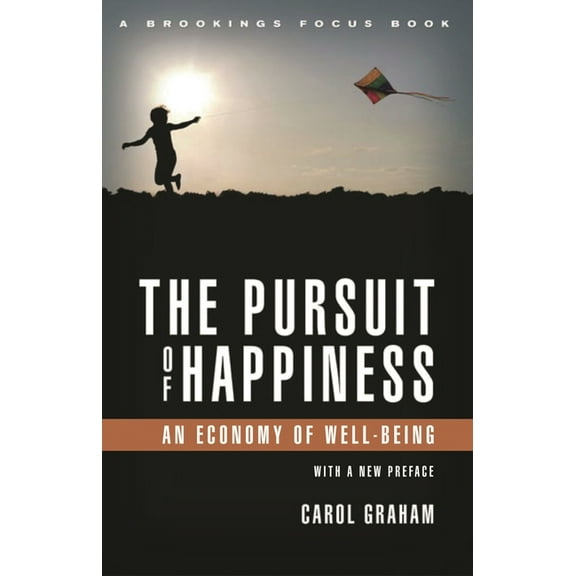 Brookings Focus Book Pursuit of Happiness: An Economy of Well-Being, (Paperback)