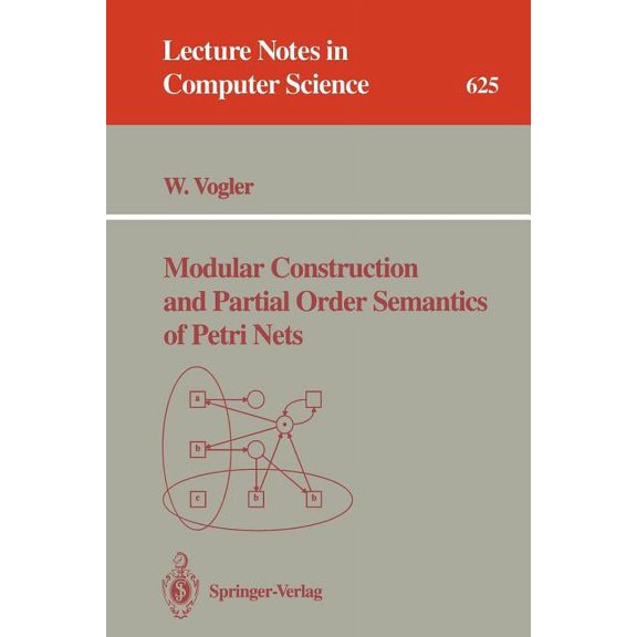 Lecture Notes in Computer Science Modular Construction and Partial Order Semantics of Petri Nets, Book 625, (Paperback)