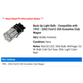 thumbnail image 2 of Back Up Light Bulb - Compatible with 1992 - 2002 Ford E-350 Econoline Club Wagon 1993 1994 1995 1996 1997 1998 1999 2000 2001, 2 of 2