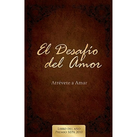 Pre-Owned El Desafio del Amor: Atrevete a Amar (Paperback) 0805448896 9780805448894