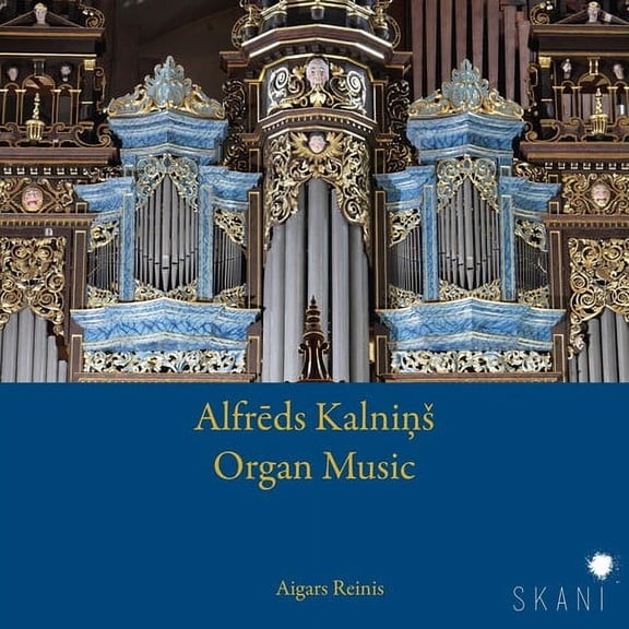 Kalnins,Alfreds / Reinis,Aigars - Alfreds Kalnins: Organ Music - Music & Performance - CD
