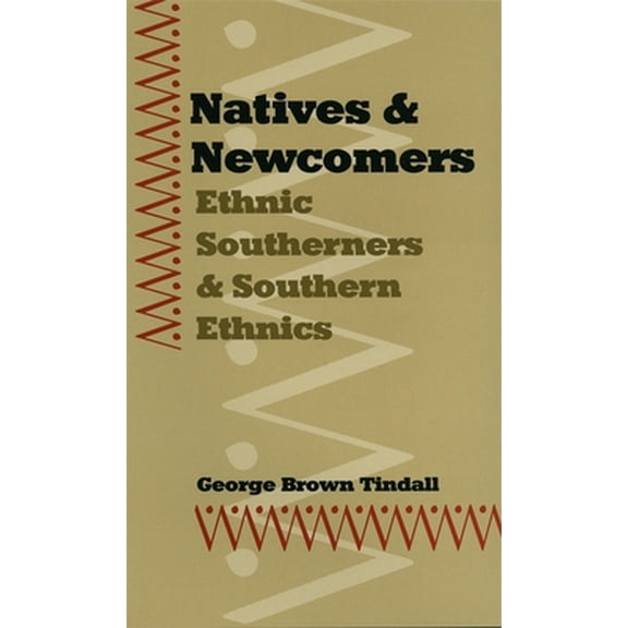 Pre-Owned Natives and Newcomers: Ethnic Southerners and Southern Ethnics (Hardcover) 0820316555 9780820316550