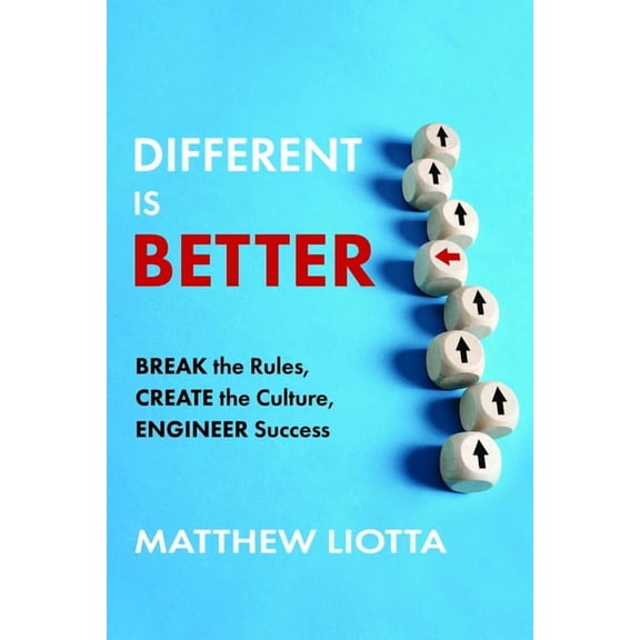 Different Is Better: Break the Rules, Create the Culture, Engineer Success, (Hardcover)