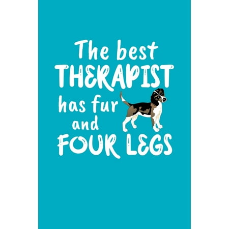 The Best Therapist Has Fur and Four Legs: A Composition Notebook for a Beagle Lover Paperback
