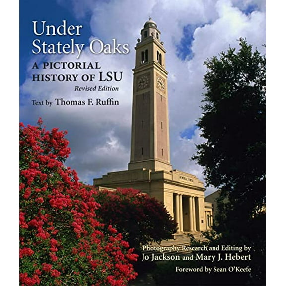 Pre-Owned Under Stately Oaks: A Pictorial History of LSU (Hardcover) 080713211X 9780807132111