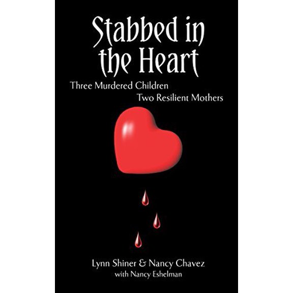 Pre-Owned Stabbed in the Heart: Three Murdered Children Two Resilient Mothers, 9780989871709, 0989871703, Paperback,