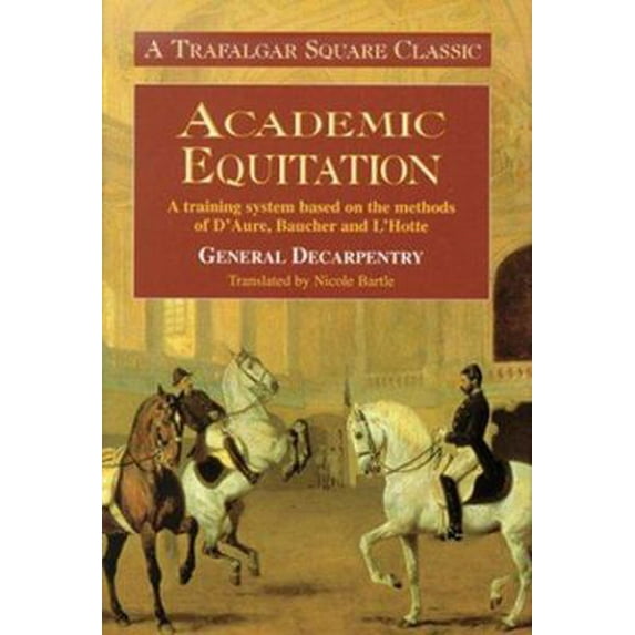 Pre-Owned Academic Equitation: A Preparation for International Dressage Tests (Hardcover) 0851310362 9780851310367