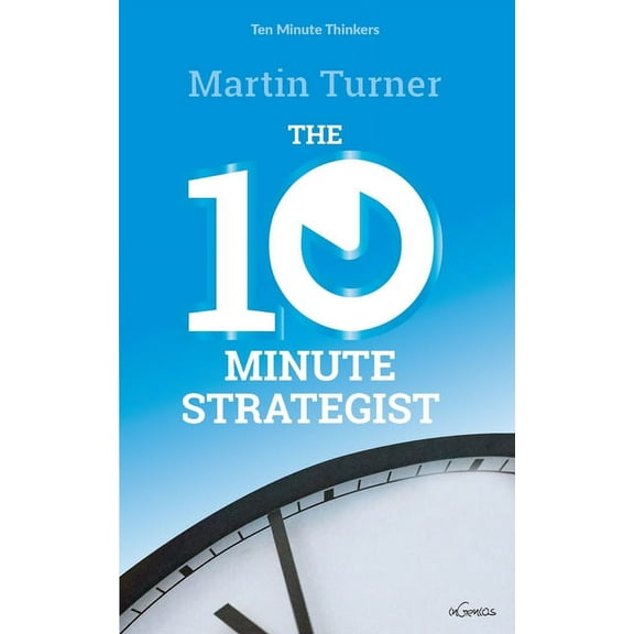 The Ten Minute Strategist (Paperback)