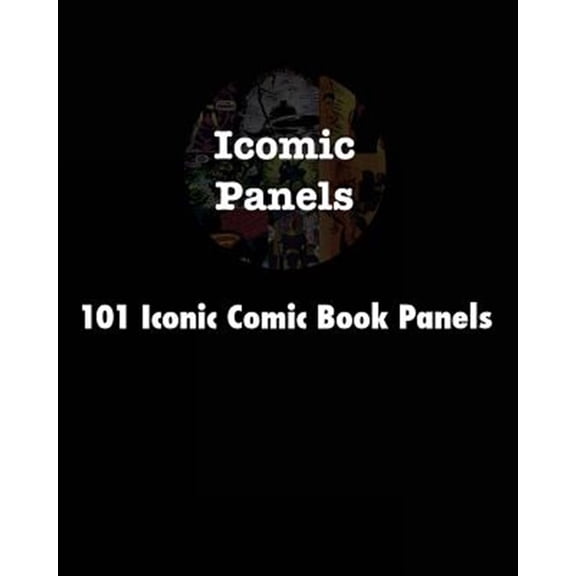 Pre-Owned 101 Iconic Comic Book Panels